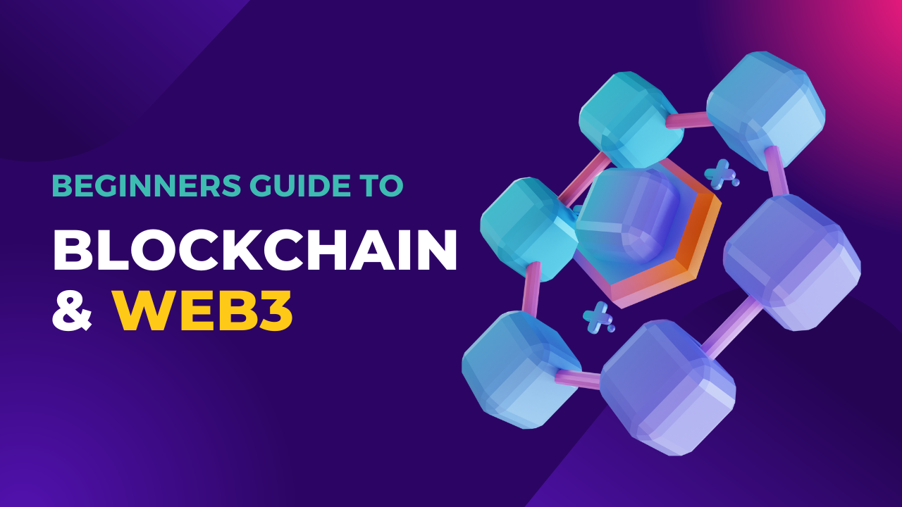 Begginers Guide To BlockChain And Web3